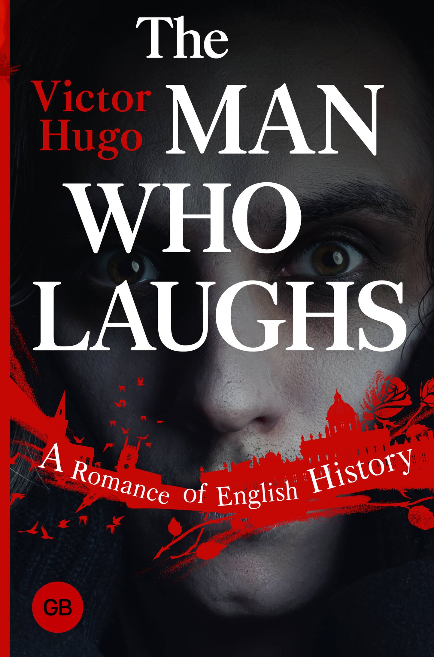 The Man Who Laughs: A Romance of English History = Человек, который смеется