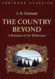 В дебрях Севера (The Country Beyond). Кервуд Дж. О.