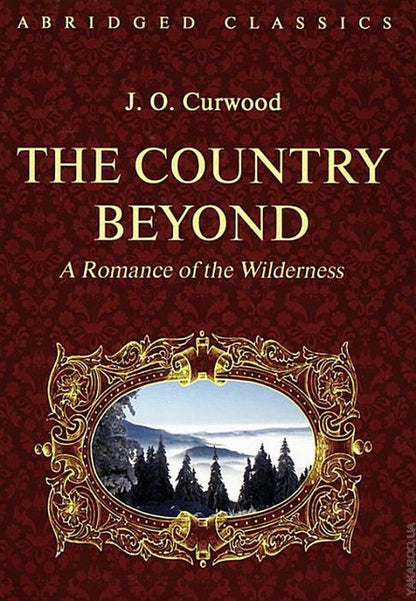 В дебрях Севера (The Country Beyond). Кервуд Дж. О.