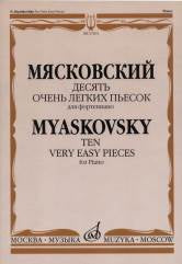 Мясковский Н. Десять очень легких пьесок : для фортепиано : соч. 43 № 1. — Москва : Музыка. — 8 с.; 60х90/8. — EAN 9790660062036 (в обл.)
