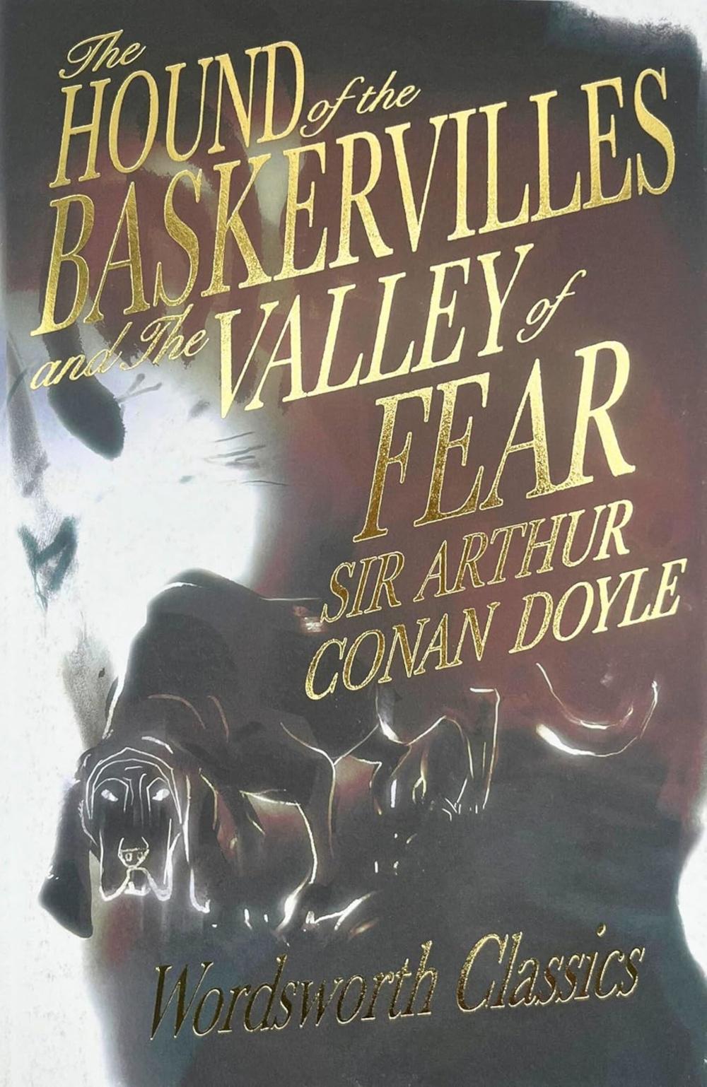 The Hound of the Baskervilles & The Valley of Fear
