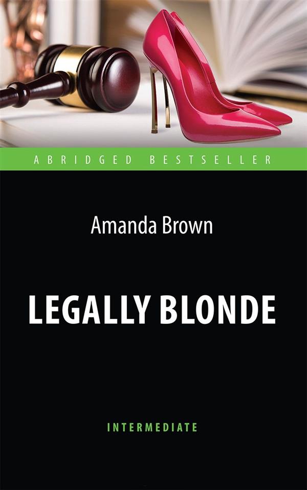 Браун. Блондинка в законе (Legally Blonde). Книга для чтения на английском языке. Intermediate.