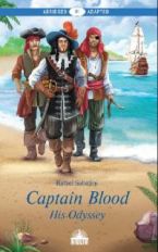 Рафаэль Сабатини. Одиссея капитана Блада (Captain Blood: His Odyssey). Адаптированная книга для чтения на английском языке. Уровень В1